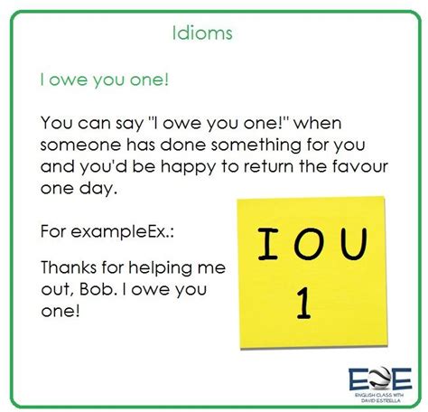 Idiom: I owe you one English Tips, English Idioms, English Class ...