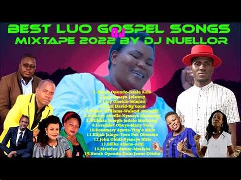 BEST LUO GOSPEL MIX 2022 VOL 2 BY DJ NUELLOR - YouTube