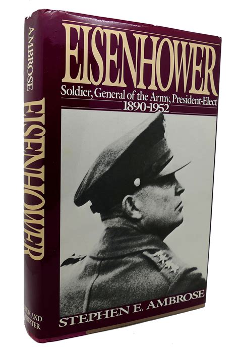 EISENHOWER: SOLDIER, GENERAL OF THE ARMY, PRESIDENT-ELECT, 1890-1952 by ...