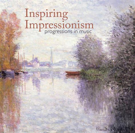 INSPIRING IMPRESSIONISM – PROGRESSIONS IN MUSIC