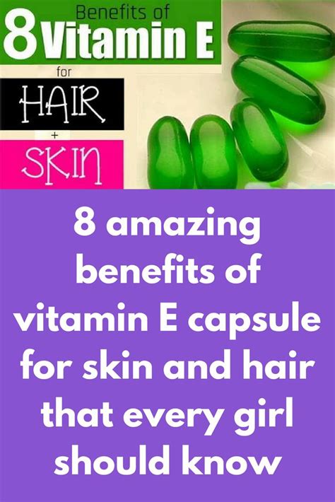 8 amazing benefits of vitamin E capsule for skin and hair that every girl should know Vitamin E ...