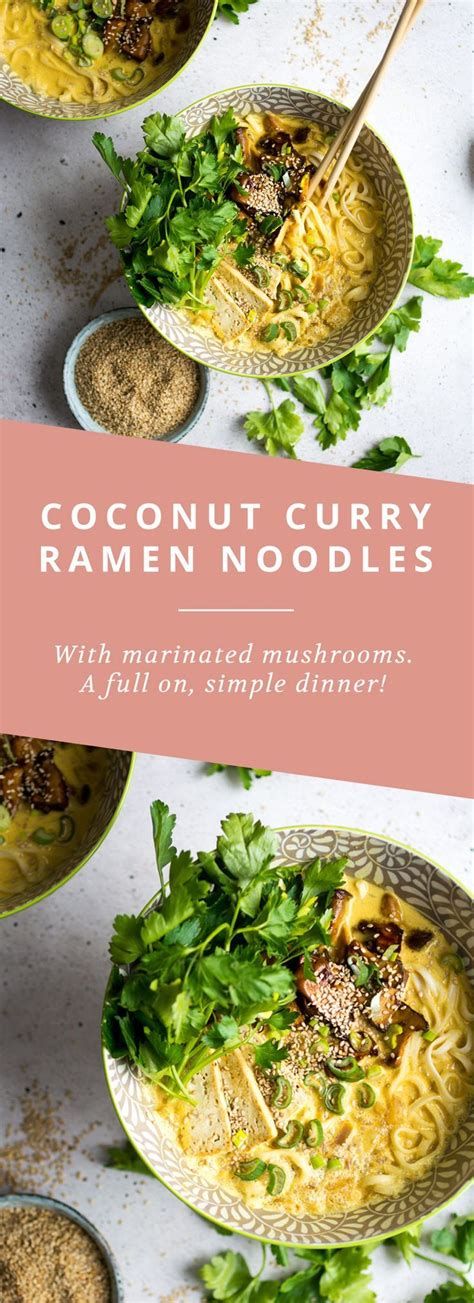 Vegan Coconut Curry Ramen Noodles with marinated mushrooms. A simple, delicious dinner that's a ...