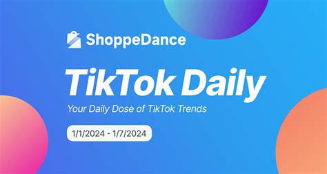 TikTok Daily: Your Daily Dose of TikTok Trends (Jan 1, 2024-Jan 7, 2024 ...