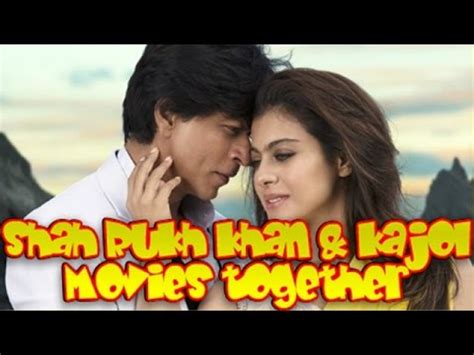 Shah Rukh Khan Kajol Movies together : Bollywood Films List 🎥 🎬 - YouTube