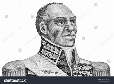 Leader Haitian Revolution Toussaint Louverture Portrait Stock Photo 1613905273 | Shutterstock