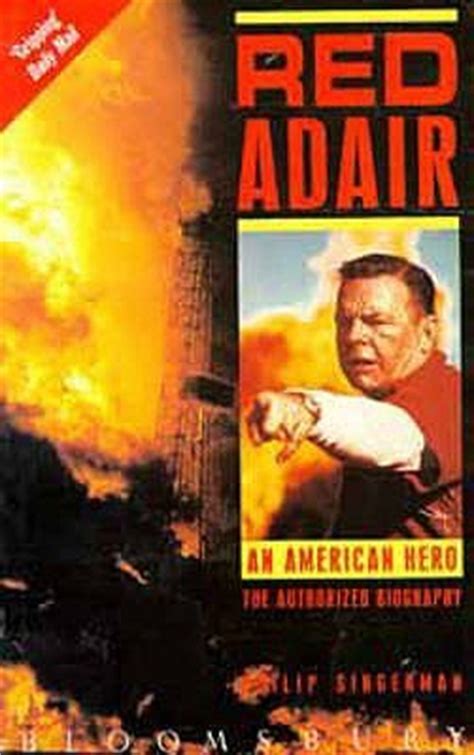 Red Adair: An American Hero - The Authorized Biography by Philip Singerman — Reviews, Discussion ...