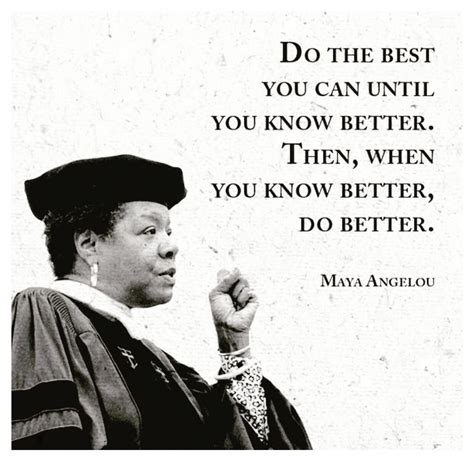 QUOTE ON DO THE BEST YOU CAN DO BY MAYA ANGELOU | Maya angelou quotes ...