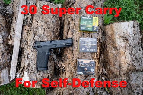 30 Super Carry for Self-Defense | Is It A Good Option?