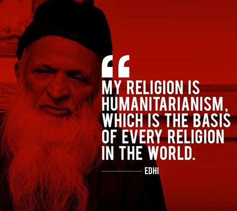 Quotes by Abdul Sattar Edhi (1928 - 2016 ) | Go and Explore