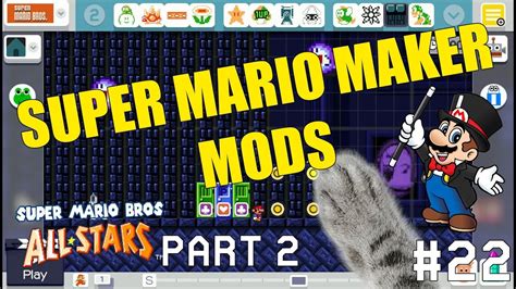 Super Mario Maker MODS | Super Mario Bros All Stars | #22 - YouTube