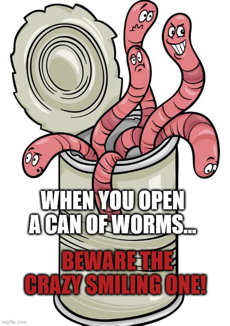 Can Of Worms Meme - Trend Meme