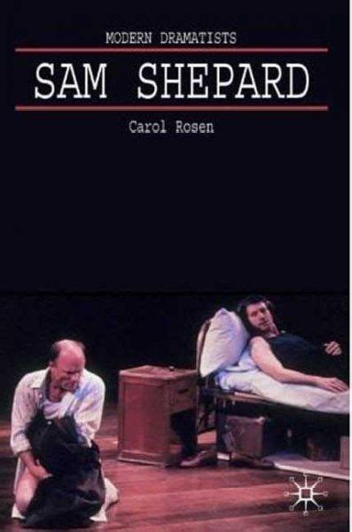 Sam Shepard is one of the leading contemporary American playwrights ...