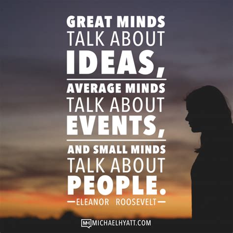 Great Minds Talk About Ideas - Eleanor Roosevelt