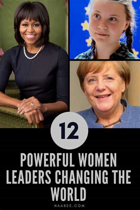 12 Powerful Women Leaders Changing The World