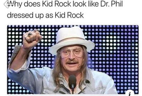 He really looks like Dr Phil Dressed up as Kid Rock | Kid Rock | Know ...