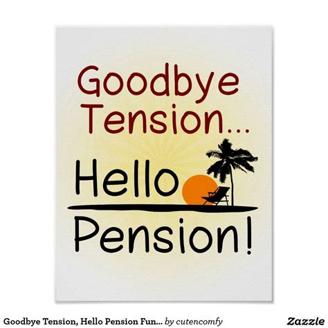 Goodbye Tension, Hello Pension Funny Retirement Poster | Zazzle.co.nz | Retirement wishes quotes ...