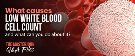 What causes low white blood cell count and what can you do about it? | Masterjohn Q&A Files #01