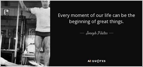 TOP 25 QUOTES BY JOSEPH PILATES (of 72) | A-Z Quotes