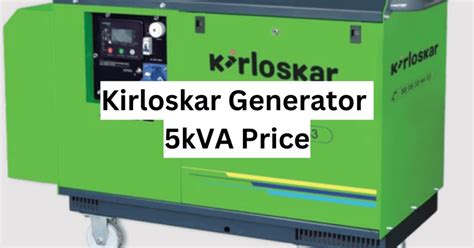 kirloskar green generator 5kva price list