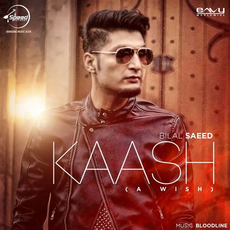 Bilal Saeed - Kaash (a Wish) Full Song Lyrics Video