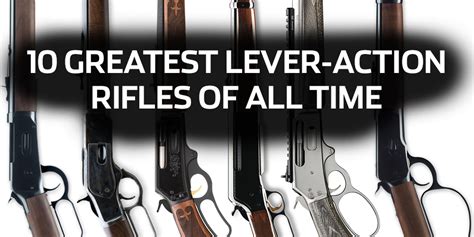 10 Greatest Lever-Action Rifles of All Time - RifleShooter