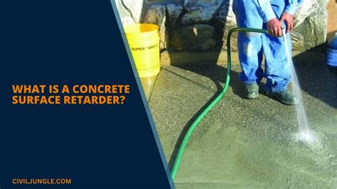 What Is a Concrete Surface Retarder | Types of Retarders | Advantages ...