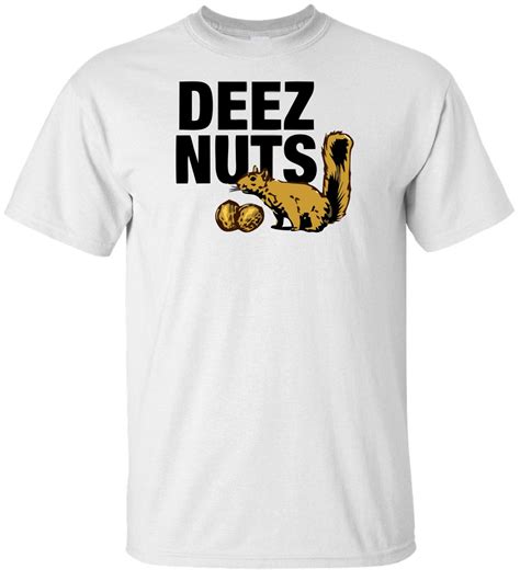 Deez Nuts T Shirt | Pilihax