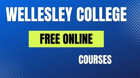 Wellesley College Free Online Courses : An Excellent Opportunity to ...