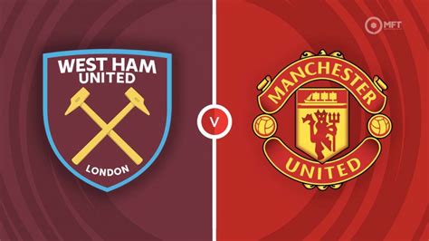 West Ham United vs Manchester United Prediction and Betting Tips