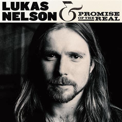 New Album Releases: LUKAS NELSON & PROMISE OF THE REAL | The Entertainment Factor