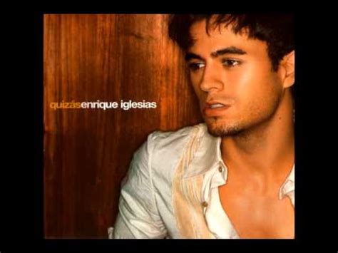 Enrique Iglesias - Quizás - YouTube