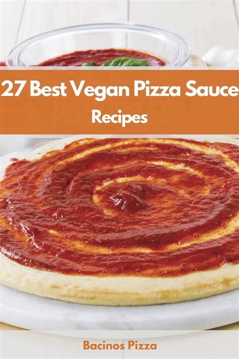 27 Best Vegan Pizza Sauce Recipes