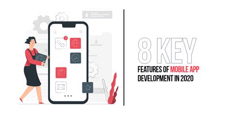 8 Key Features of Mobile Application Development in 2021