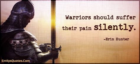 Warriors should suffer their pain silently | Popular inspirational ...