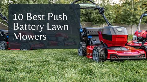 10 Best Push Battery Lawn Mowers - Haute Life Hub