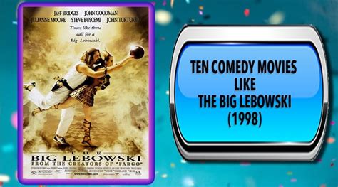 Ten Comedy Movies Like The Big Lebowski (1998)