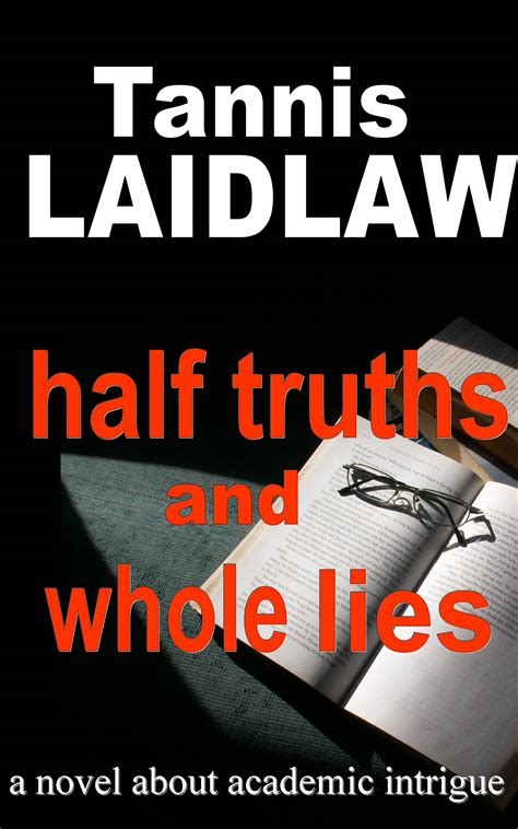 NEW BOOK!!!!!! Coming VERY soon!!!!!! HALF TRUTHS & WHOLE LIES | Tannis Laidlaw