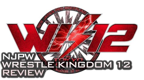 NJPW Wrestle Kingdom 12 Review | Wrestle kingdom, Njpw, Wrestling