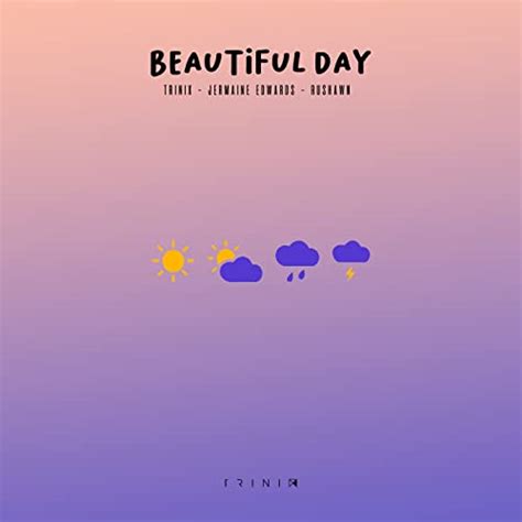 Play Beautiful Day (Thank You for Sunshine) by TRINIX, Rushawn & Jermaine Edwards on Amazon Music