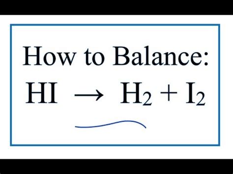 How to Balance HI = I2 + H2 (Hydroiodic acid) - YouTube