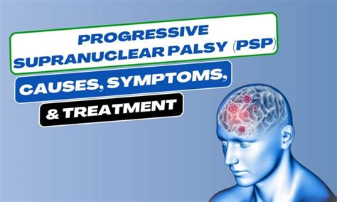 Progressive Supranuclear Palsy (PSP): Symptoms & Treatment