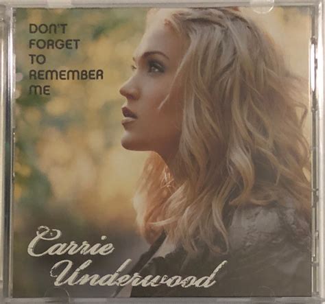 Carrie Underwood - Don’t Forget To Remember Me (2006, CD) | Discogs