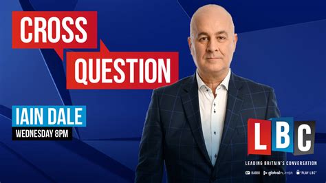 Cross Question with Iain Dale: Watch in full - LBC