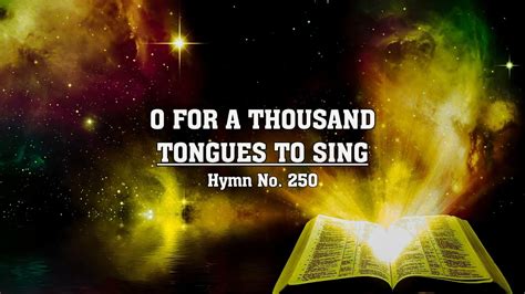 O for a Thousand Tongues to Sing - Hymn No. 250 | SDA Hymnal ...