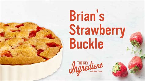 Strawberry Buckle Recipe from Brian Noyes | The Key Ingredient with ...