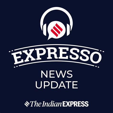 Indian Express Top Stories | The Indian Express