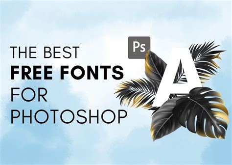 The 30+ Best Free Fonts For Photoshop (Must Have Fonts!)