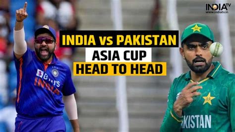 India vs Pakistan Head to Head Numbers in Asia Cup can India stage ...