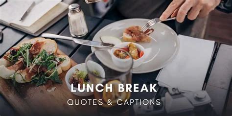 70+ Captivating Lunch Break Quotes & Instagram Captions