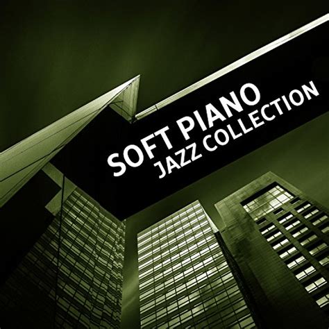 Soft Piano Jazz Collection - Calm Instrumental Jazz, Smooth Relaxing ...